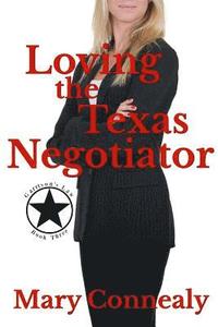 bokomslag Loving the Texas Negotiator: A Texas Lawman Romantic Suspense