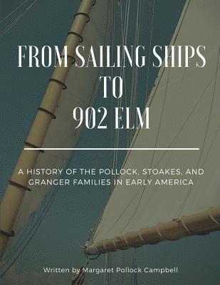 Margaret Pollock Campbell - From Sailing Ships to 902 Elm, Häftad