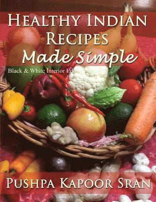 bokomslag Healthy Indian Recipes Made Simple (Black & White Edition)