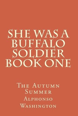 bokomslag She Was A Buffalo Soldier Book One