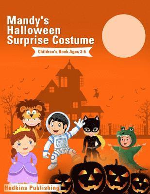 Hudkins Publishing - Mandy's Halloween Surprise Costume: Childrens Book Ages 3-5, Häftad