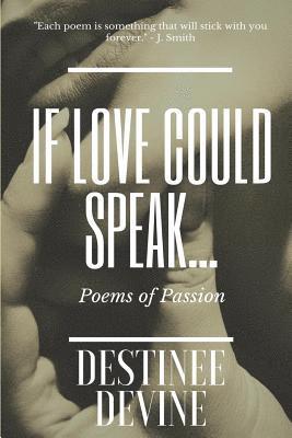 bokomslag If Love Could Speak...: Poems of Passion