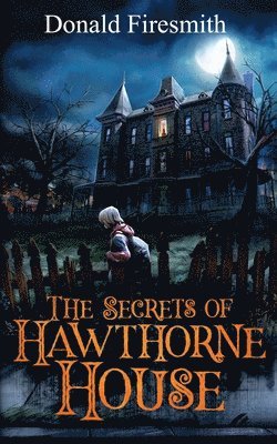 The Secrets of Hawthorne House 1