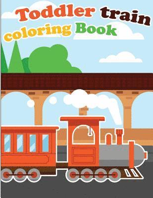 Gray Kusman - Toddler Train Coloring Book: Train coloring book for kids & toddlers - activity books for preschooler, Häftad