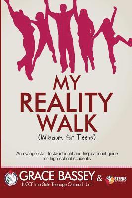 Nccf Imo State Teenage Outreach Unit, Grace Bassey - My Reality Walk: Wisdom for Teens, Häftad