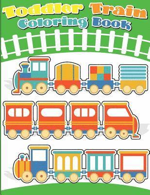 Gray Kusman - Toddler Train Coloring Book: Train coloring book for kids & toddlers - activity books for preschooler, Häftad