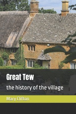 Great Tew: the history of the village 1