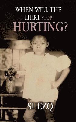 Barbara D. Thompkins - When Will The Hurt Stop Hurting, Häftad