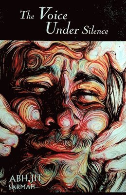 Abhijit Sarmah - The Voice Under Silence, Häftad