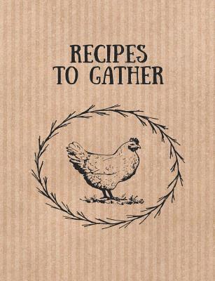Recipes to Gather: Farm Vintage Style Recipe Book 1