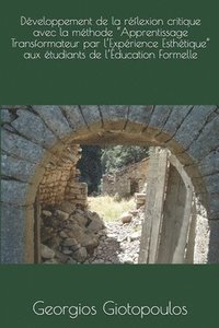 bokomslag Développement de la réflexion critique avec la méthode Apprentissage Transformateur par l'Expérience Esthétique aux étudiants de l'Éducation Formelle