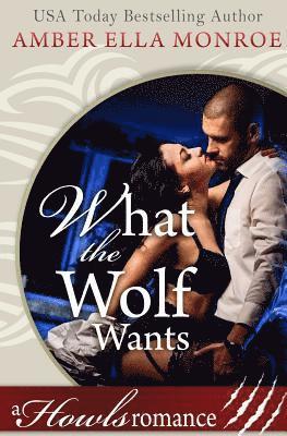 Amber Ella Monroe - What the Wolf Wants, Häftad