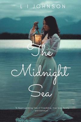 L. I. Johnson - The Midnight Sea: A Tale of Love, Family, Friendship and Greed, Häftad