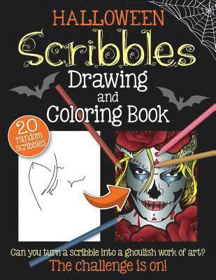 Halloween Scribbles Drawing and Coloring Book: Ghoulish Adult Drawing and Coloring Book to Bring Out the Creative Genius in You 1