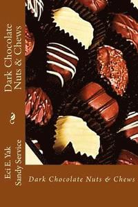 bokomslag Dark Chocolate Nuts & Chews