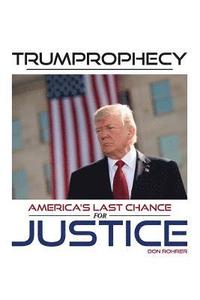 bokomslag Trumprophecy: America's Last Chance For Justice