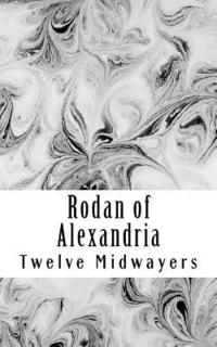 bokomslag Rodan of Alexandria: Greek Philosopher and Disciple of Jesus