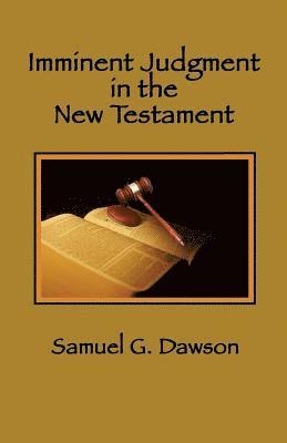 Imminent Judgment in the New Testament 1