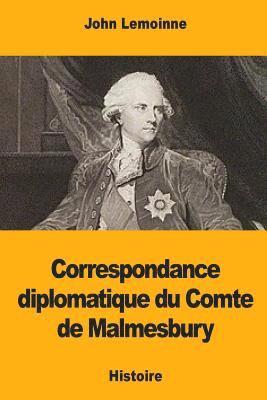 Correspondance diplomatique du Comte de Malmesbury 1