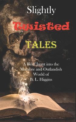 Slightly Twisted Tales 1