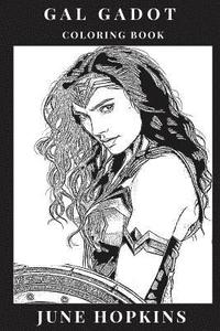 bokomslag Gal Gadot Coloring Book: Powerful Female Icon and Wonder Woman Star, Beautiful Sex Symbol and Hot Model, Feminism Inspired Adult Coloring Book