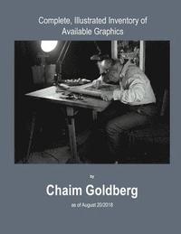 bokomslag Complete, Illustrated Inventory of Available Graphics by Chaim Goldberg: Inventory as of 08/20/2018