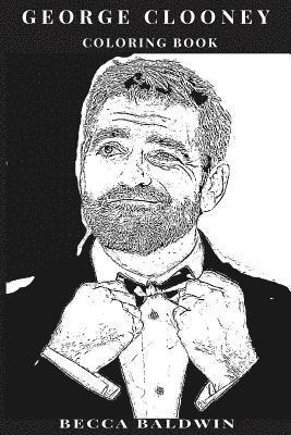 bokomslag George Clooney Coloring Book: Hollywood Charmer and Gentleman, Multiple Academy Award Winner and Hot Actor Inspired Adult Coloring Book