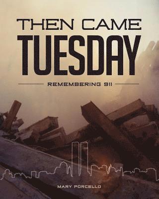 bokomslag Then Came Tuesday: Remembering 911