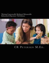 bokomslag Writing Contextually Mediated Measurable Behavioral Objectives 7th Edition: Written primarily for: Special Education Teachers and Professionals in the