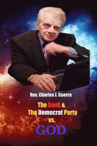 bokomslag The Devil and the Democrat Party vs. God