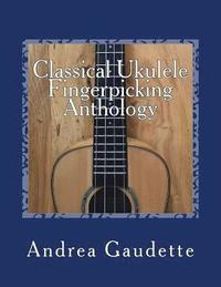 bokomslag Classical Ukulele Fingerpicking Anthology