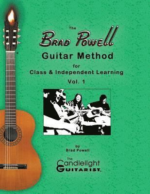 The Brad Powell Guitar Method: for Class & Independent Learning - Vol. 1 1