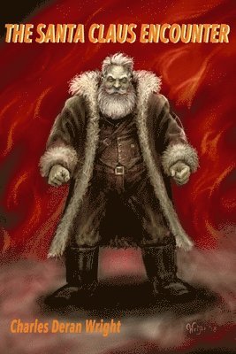 Charles Deran Wright - The Santa Claus Encounter, Häftad