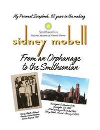 bokomslag From an Orphanage to the Smithsonian: Sidney Mobell, Honored in The Smithsonian