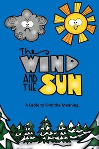 bokomslag Wind and the Sun A Fable to Find the Meaning