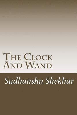 The Clock And Wand: The story starts with a king and queen of Opal forest. The all ten world of books has been closed only when there is e 1