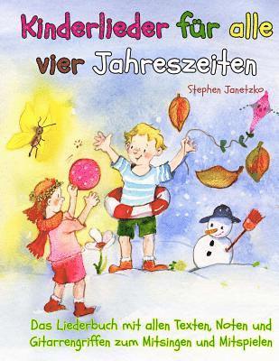 Stephen Janetzko - Kinderlieder für alle vier Jahreszeiten - Das Liederbuch, Häftad