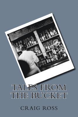 Tales from the Bucket 1