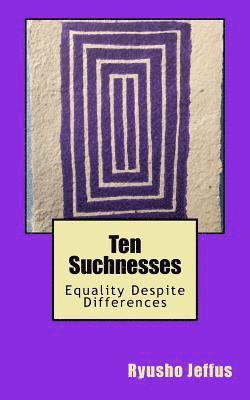 Ten Suchnesses: Equality Despite Differences 1