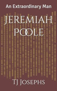 bokomslag Jeremiah Poole: An Extraordinary Man