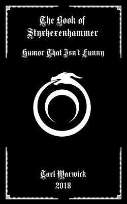 bokomslag The Book of Styxhexenhammer: Humor That Isn't Funny