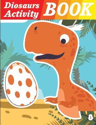 bokomslag Dinosaurs Activity Book: Dinosaurs coloring book for kids & toddlers - activity books for preschooler