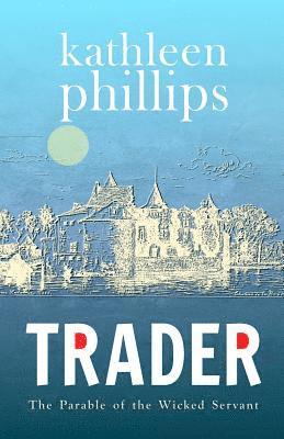 Trader: The Parable of the Wicked Servant 1