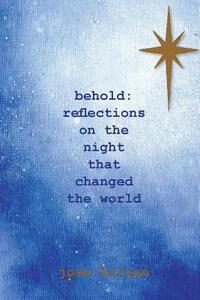 bokomslag Behold!: Reflections on the Night that Changed the World