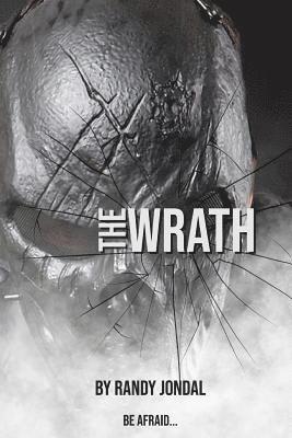 Randy Jondal - The Wrath: Be Afraid, Häftad