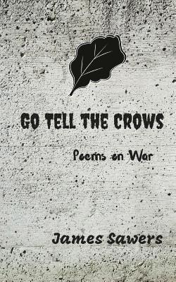 Go Tell the Crows: Poems on War 1