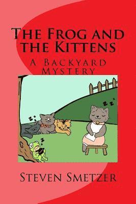 The Frog and the Kittens, a Backyard Mystery, Häftad