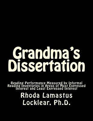 bokomslag Grandma's Dissertation: Reading Performance Measured by Informal Reading Inventories in Areas of Most Expressed Interest and Least Expressed I