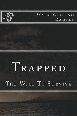 bokomslag Trapped: The Will to Survive