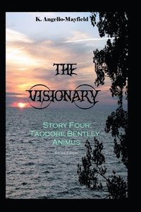 bokomslag The Visionary - Taodore Bentley - Story Four - Animus